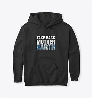 Take Back Mother Earth Black Pullover Hoodie
